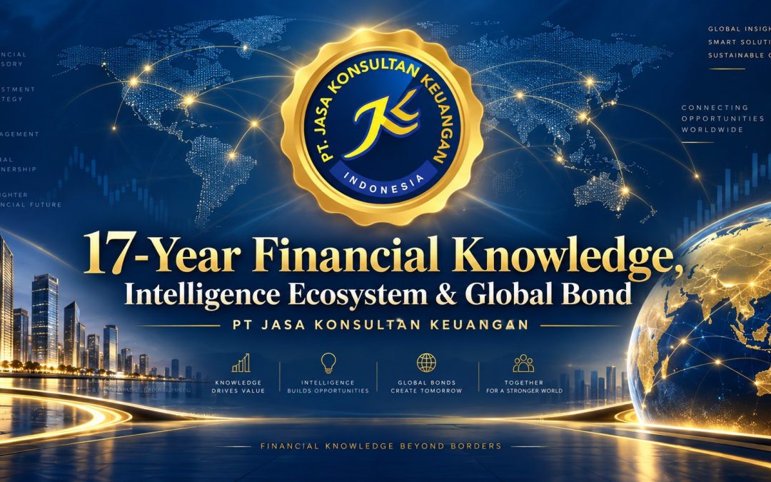 17-Year Financial Knowledge, Intelligence Ecosystem & Global Bond PT Jasa Konsultan Keuangan