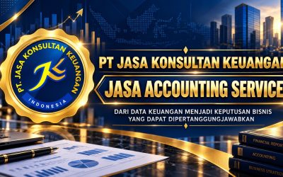 PT JASA KONSULTAN KEUANGAN JASA ACCOUNTING SERVICE DARI DATA KEUANGAN MENJADI KEPUTUSAN BISNIS YANG DAPAT DIPERTANGGUNGJAWABKAN