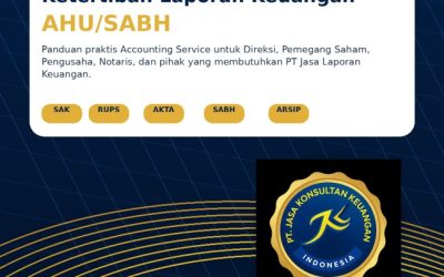 Laporan Tahunan PT dan Ketertiban Laporan Keuangan AHU/SABH  Accounting Service | PT Jasa Laporan Keuangan | PT Jasa Konsultan Keuangan