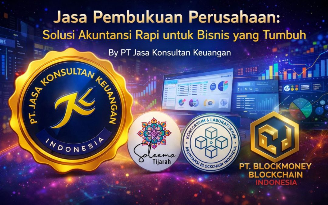 JASA PEMBUKUAN PERUSAHAAN SOLUSI AKUNTANSI RAPI UNTUK BISNIS YANG TUMBUH BY PT JASA KONSULTAN KEUANGAN