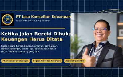 Ketika Jalan Rezeki Dibuka, Keuangan Harus Ditata By PT Jasa Konsultan Keuangan