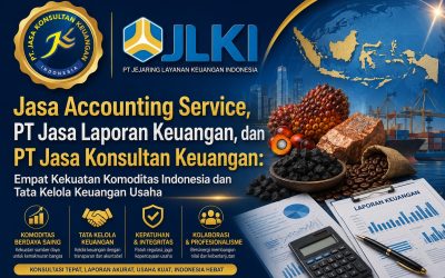 Jasa Accounting Service, PT Jasa Laporan Keuangan, dan PT Jasa Konsultan Keuangan: Empat Kekuatan Komoditas Indonesia dan Tata Kelola Keuangan Usaha