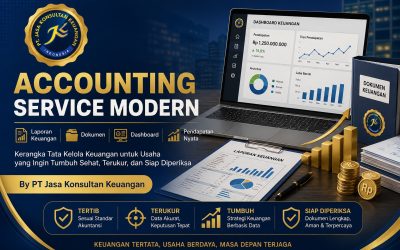 ACCOUNTING SERVICE MODERN Laporan Keuangan, Dokumen, Dashboard, dan Pendapatan Nyata Kerangka Tata Kelola Keuangan untuk Usaha yang Ingin Tumbuh Sehat, Terukur, dan Siap Diperiksa By PT Jasa Konsultan Keuangan