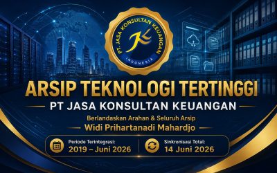 ARSIP TEKNOLOGI TERTINGGI | PT JASA KONSULTAN KEUANGAN Berlandaskan Arahan & Seluruh Arsip Widi Prihartanadi Mahardjo Periode Terintegrasi: 2019 – Juni 2026 | Sinkronisasi Total: 14 Juni 2026