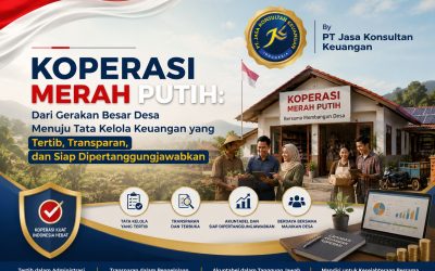 Koperasi Merah Putih: Dari Gerakan Besar Desa Menuju Tata Kelola Keuangan yang Tertib, Transparan, dan Siap Dipertanggungjawabkan By PT Jasa Konsultan Keuangan
