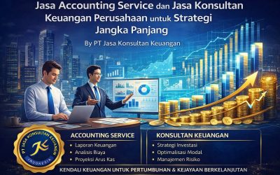 JASA ACCOUNTING SERVICE DAN JASA KONSULTAN KEUANGAN PERUSAHAAN UNTUK STRATEGI JANGKA PANJANG BY PT JASA KONSULTAN KEUANGAN